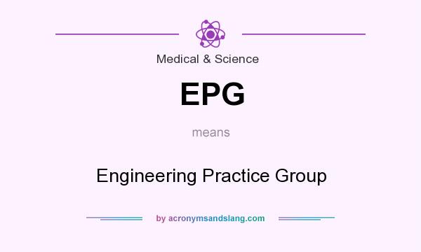 What does EPG mean? It stands for Engineering Practice Group