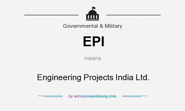 What does EPI mean? It stands for Engineering Projects India Ltd.