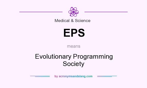 What does EPS mean? It stands for Evolutionary Programming Society