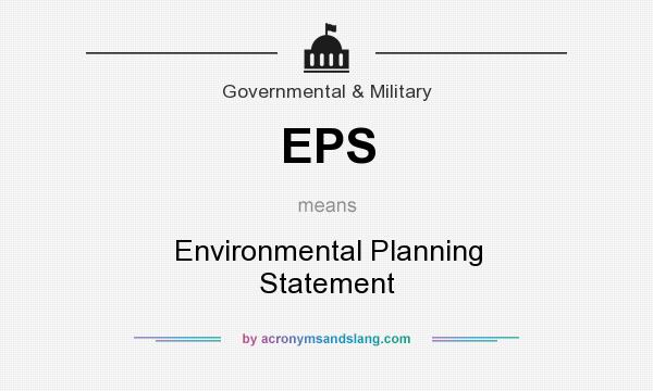 What does EPS mean? It stands for Environmental Planning Statement