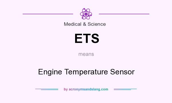 What does ETS mean? It stands for Engine Temperature Sensor