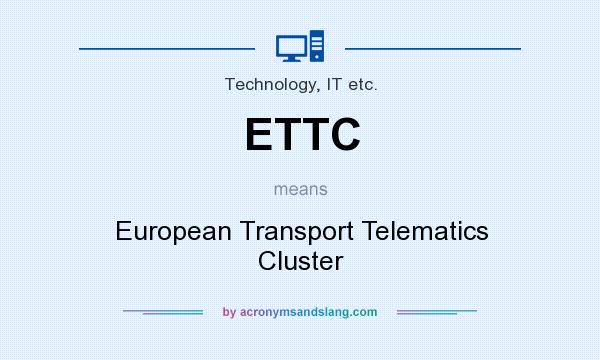 What does ETTC mean? It stands for European Transport Telematics Cluster
