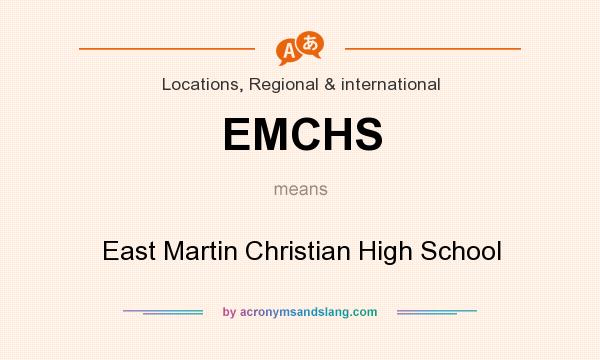 What does EMCHS mean? It stands for East Martin Christian High School