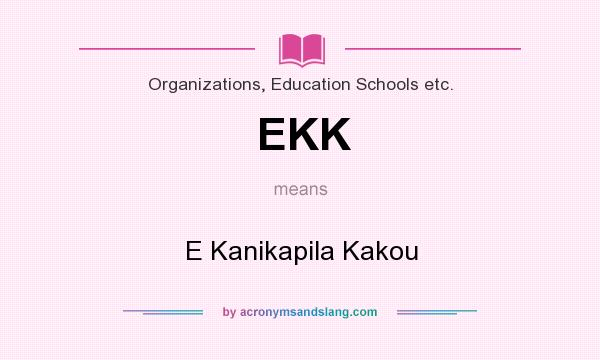 What does EKK mean? It stands for E Kanikapila Kakou