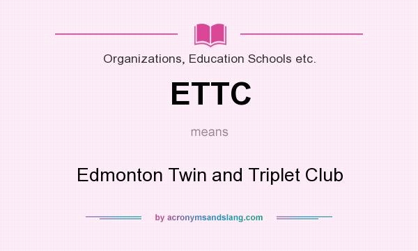 What does ETTC mean? It stands for Edmonton Twin and Triplet Club