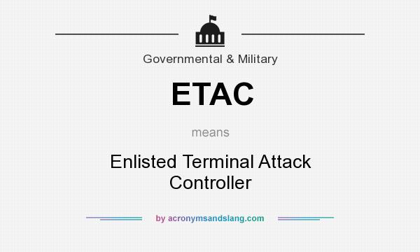 What does ETAC mean? It stands for Enlisted Terminal Attack Controller