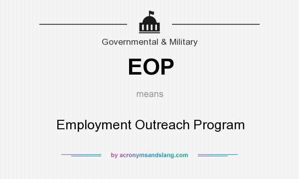 What does EOP mean? It stands for Employment Outreach Program