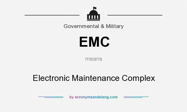 What does EMC mean? It stands for Electronic Maintenance Complex