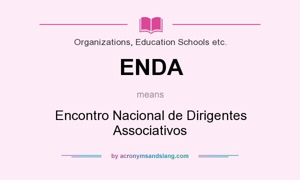 What does ENDA mean? It stands for Encontro Nacional de Dirigentes Associativos