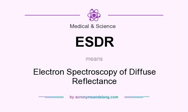 What does ESDR mean? It stands for Electron Spectroscopy of Diffuse Reflectance