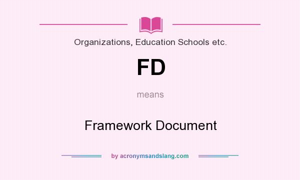 What does FD mean? It stands for Framework Document