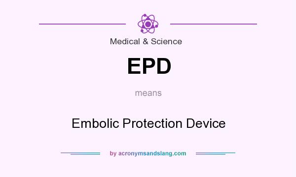 What does EPD mean? It stands for Embolic Protection Device