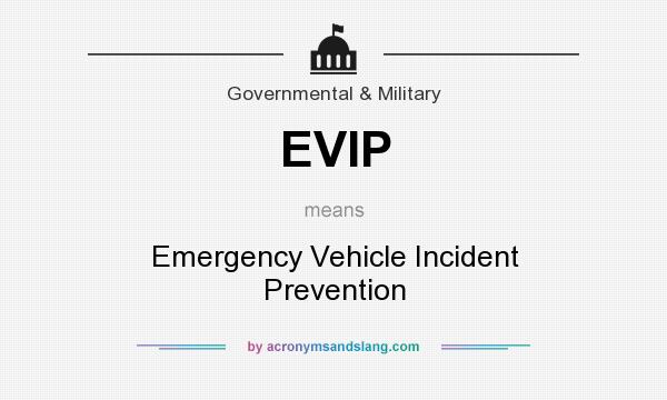 What does EVIP mean? It stands for Emergency Vehicle Incident Prevention
