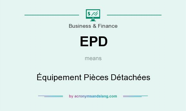 What does EPD mean? It stands for Équipement Pièces Détachées