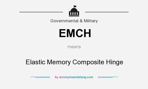 What does EMCH mean? It stands for Elastic Memory Composite Hinge
