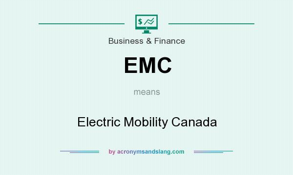 What does EMC mean? It stands for Electric Mobility Canada
