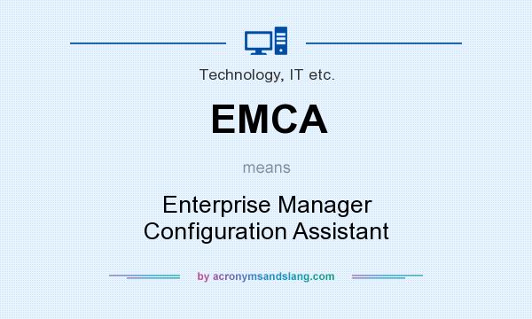 What does EMCA mean? It stands for Enterprise Manager Configuration Assistant