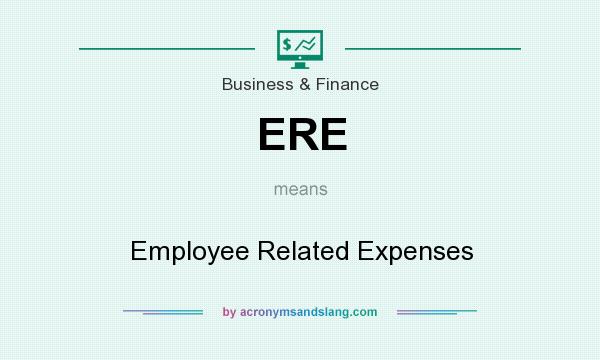 What does ERE mean? It stands for Employee Related Expenses