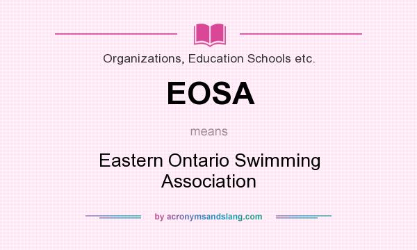 What does EOSA mean? It stands for Eastern Ontario Swimming Association