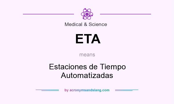 What does ETA mean? It stands for Estaciones de Tiempo Automatizadas