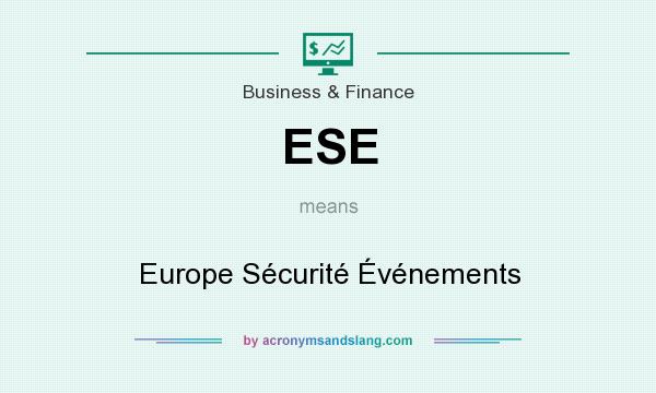 What does ESE mean? It stands for Europe Sécurité Événements