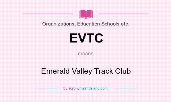 What does EVTC mean? It stands for Emerald Valley Track Club
