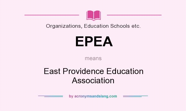 What does EPEA mean? It stands for East Providence Education Association