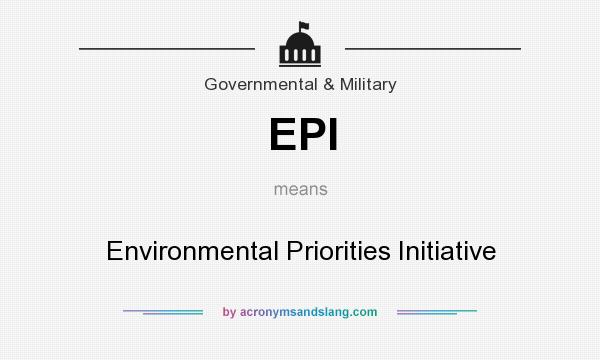What does EPI mean? It stands for Environmental Priorities Initiative