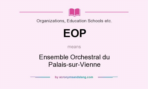 What does EOP mean? It stands for Ensemble Orchestral du Palais-sur-Vienne