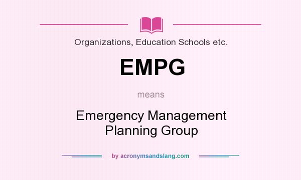 What does EMPG mean? It stands for Emergency Management Planning Group