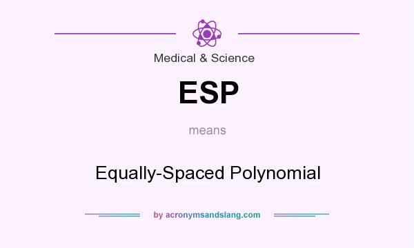 What does ESP mean? It stands for Equally-Spaced Polynomial