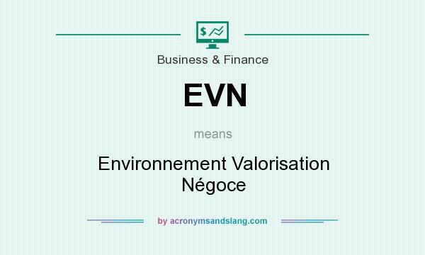 What does EVN mean? It stands for Environnement Valorisation Négoce