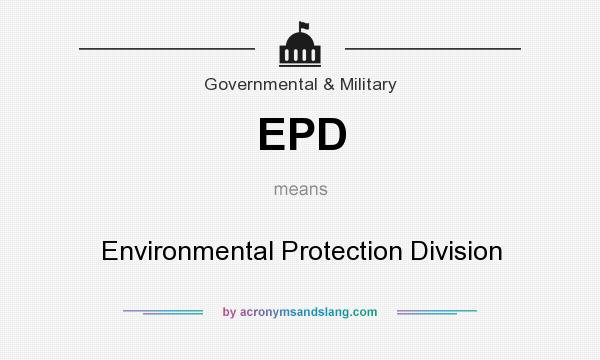What does EPD mean? It stands for Environmental Protection Division
