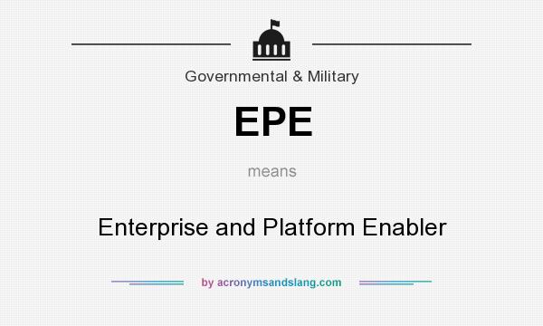 What does EPE mean? It stands for Enterprise and Platform Enabler