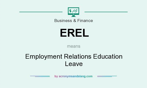 What does EREL mean? It stands for Employment Relations Education Leave