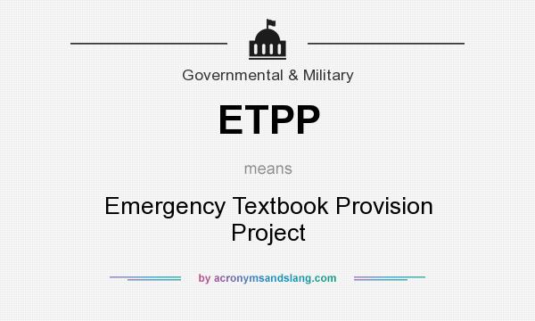 What does ETPP mean? It stands for Emergency Textbook Provision Project