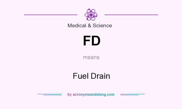 What does FD mean? It stands for Fuel Drain
