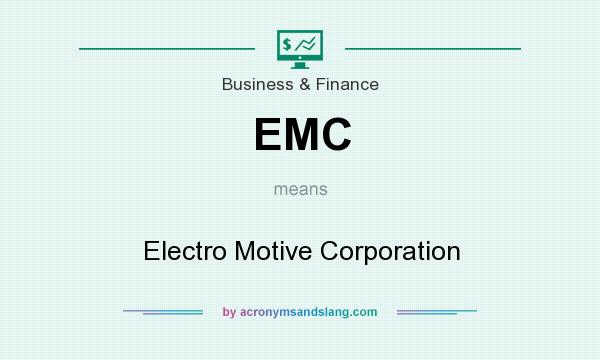 What does EMC mean? It stands for Electro Motive Corporation