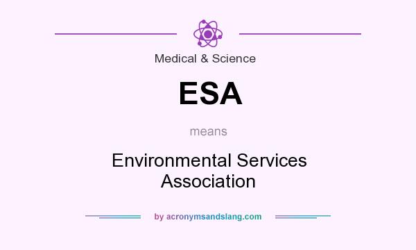 What does ESA mean? It stands for Environmental Services Association