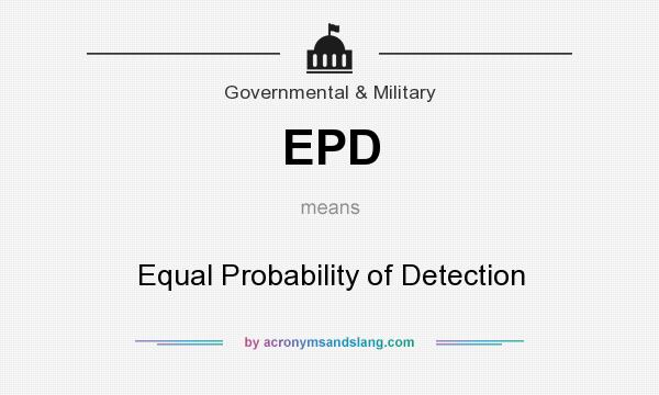 What does EPD mean? It stands for Equal Probability of Detection
