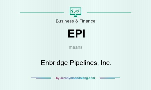 What does EPI mean? It stands for Enbridge Pipelines, Inc.