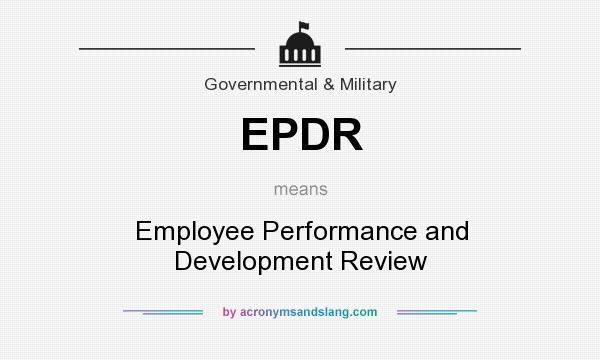 What does EPDR mean? It stands for Employee Performance and Development Review