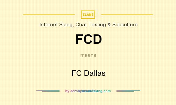 What does FCD mean? It stands for FC Dallas