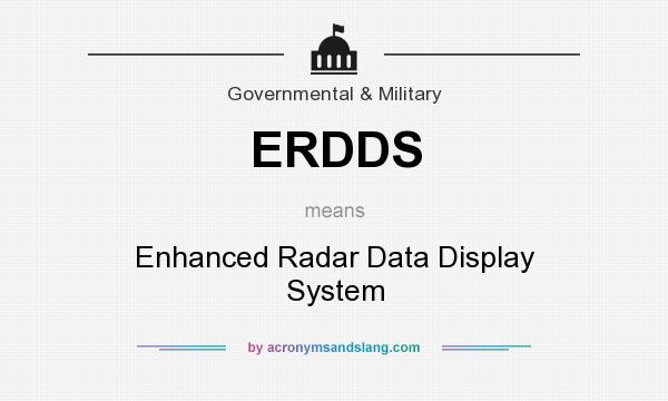 What does ERDDS mean? It stands for Enhanced Radar Data Display System