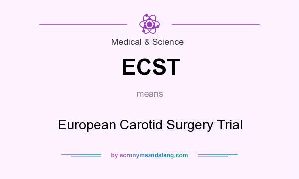 What does ECST mean? It stands for European Carotid Surgery Trial