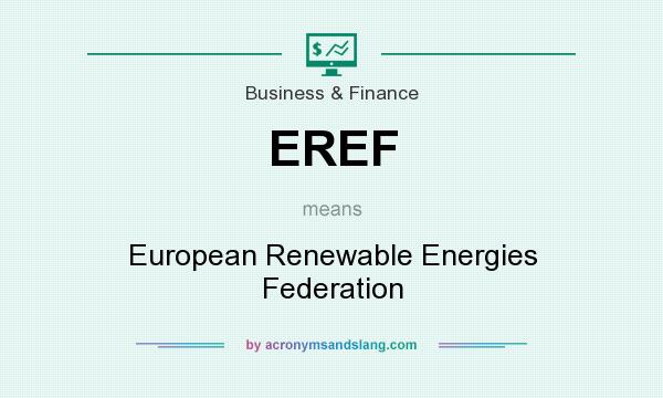 What does EREF mean? It stands for European Renewable Energies Federation