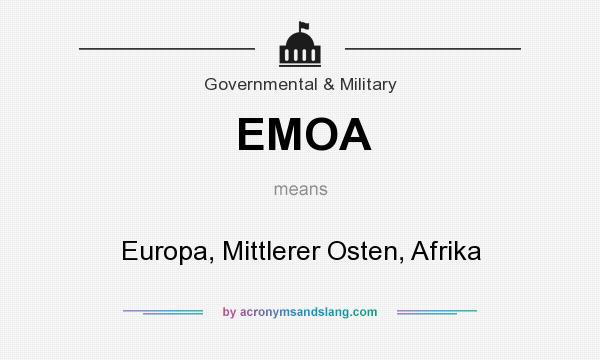 What does EMOA mean? It stands for Europa, Mittlerer Osten, Afrika