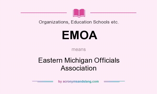 What does EMOA mean? It stands for Eastern Michigan Officials Association
