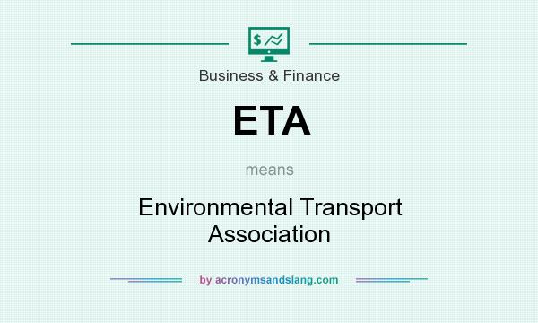What does ETA mean? It stands for Environmental Transport Association