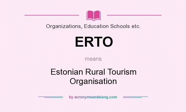 What does ERTO mean? It stands for Estonian Rural Tourism Organisation